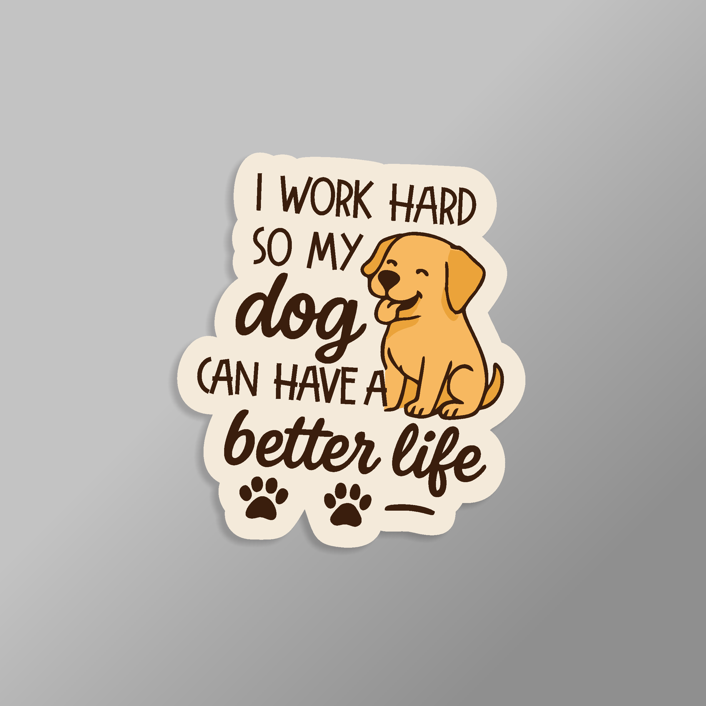 I Work Hard So My Dog Sticker