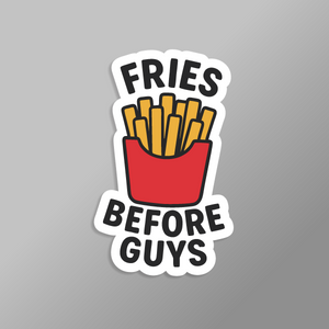Sticker with 'FRIES BEFORE GUYS' text on a gray background