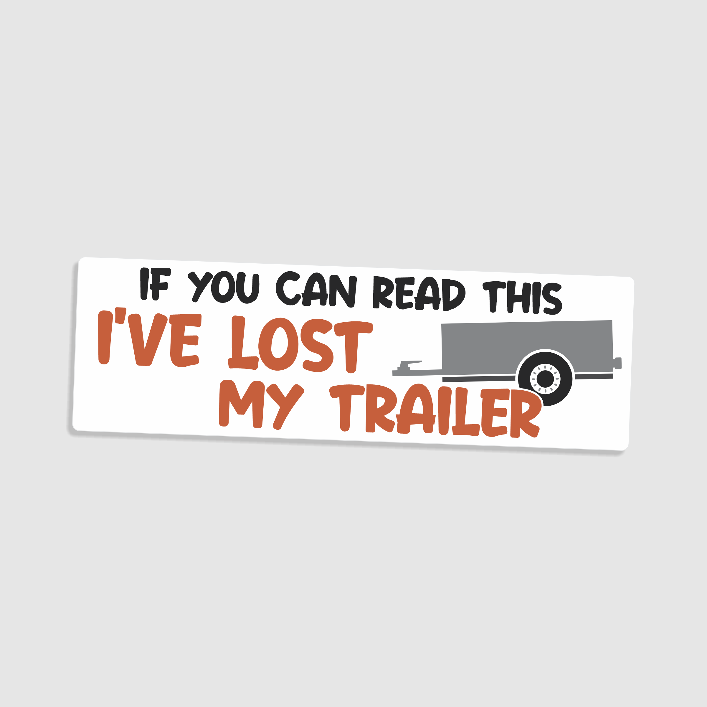 Bumper sticker with text 'If you can read this I've lost my trailer' on a white background