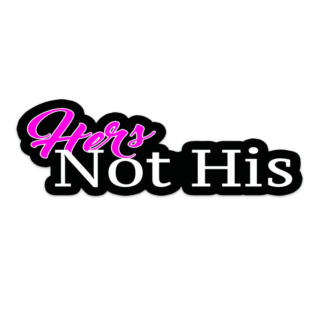 Hers Not His Sticker