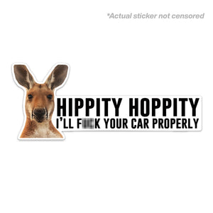 A sticker with an image of a kangaroo's head and the text 'Hippity Hoppity I'll f*** your car properly'.