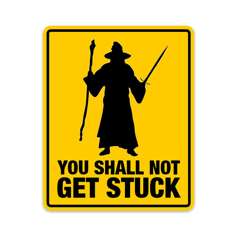 You Shall Not Get Stuck Sticker