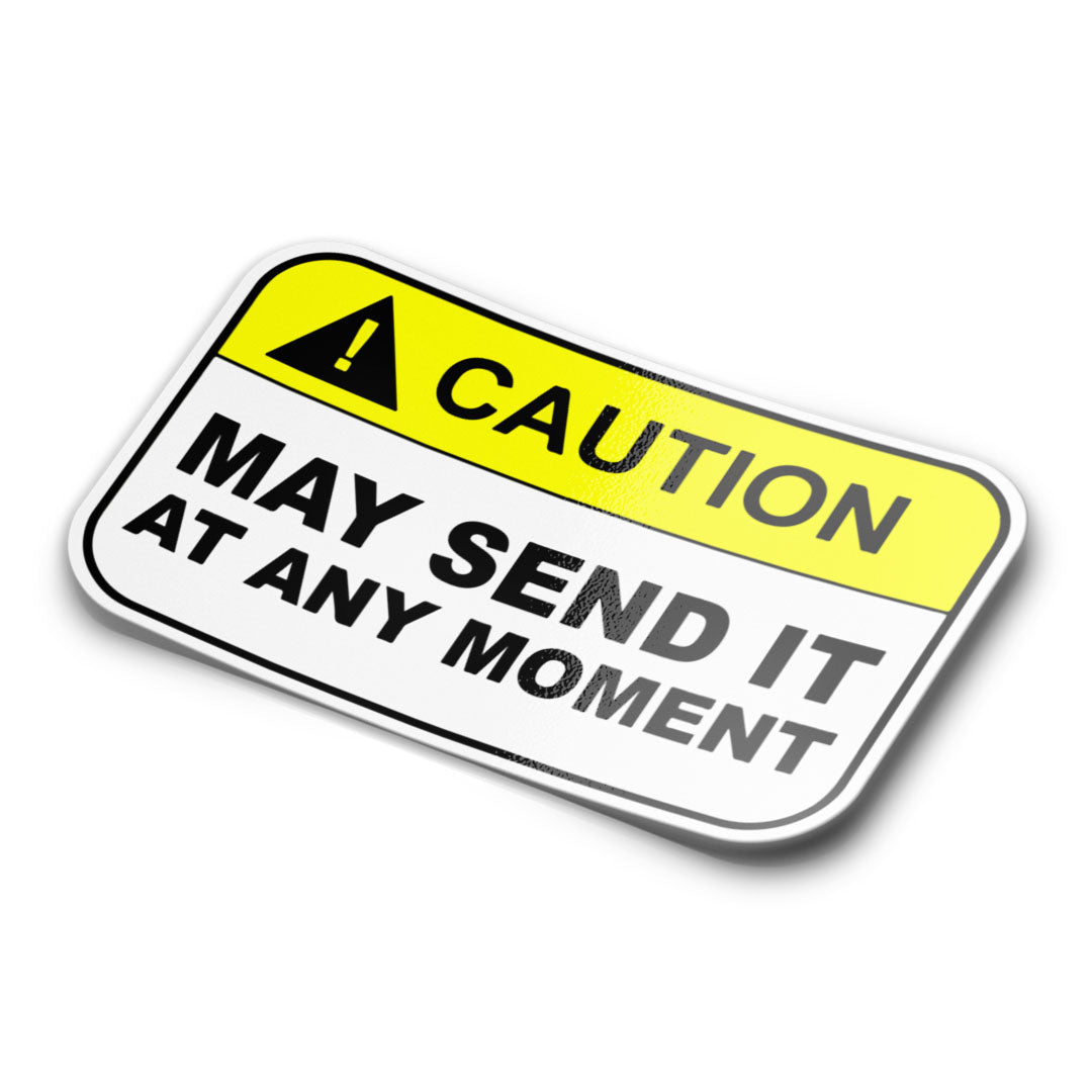 Caution May Send It Sticker