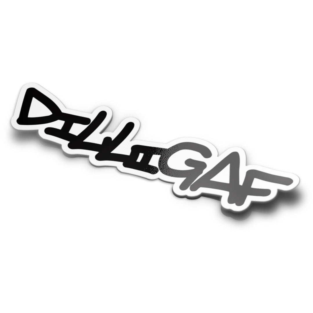 DILLIGAF Sticker