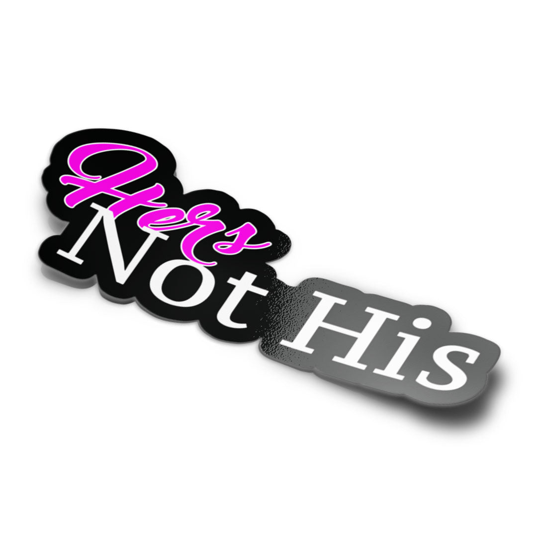 Hers Not His Sticker