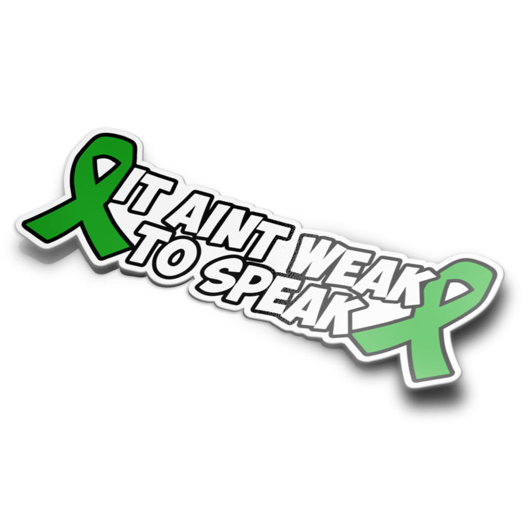 It Ain’t Weak to Speak Sticker