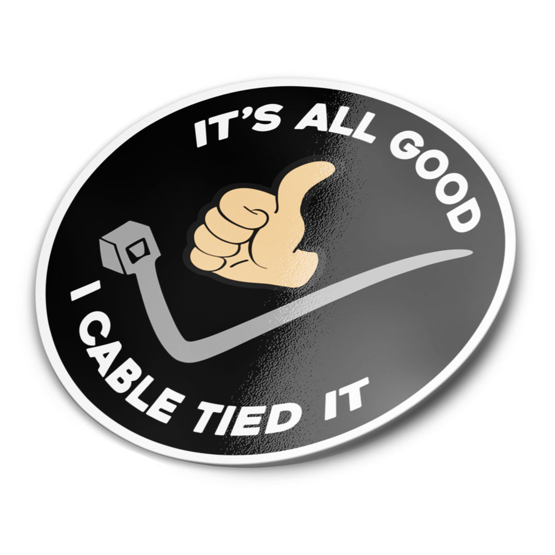 I Cable Tied It Sticker