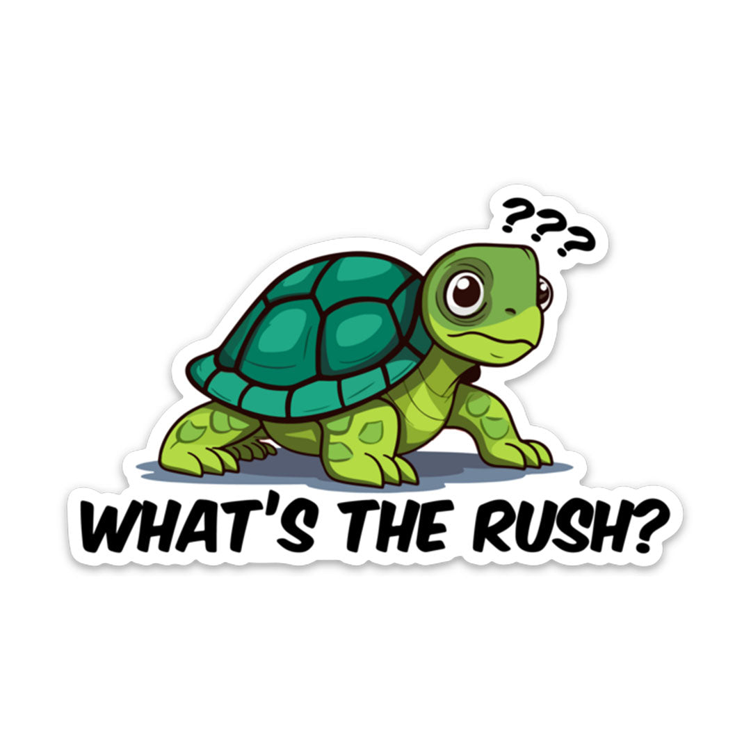 What’s The Rush? Sticker