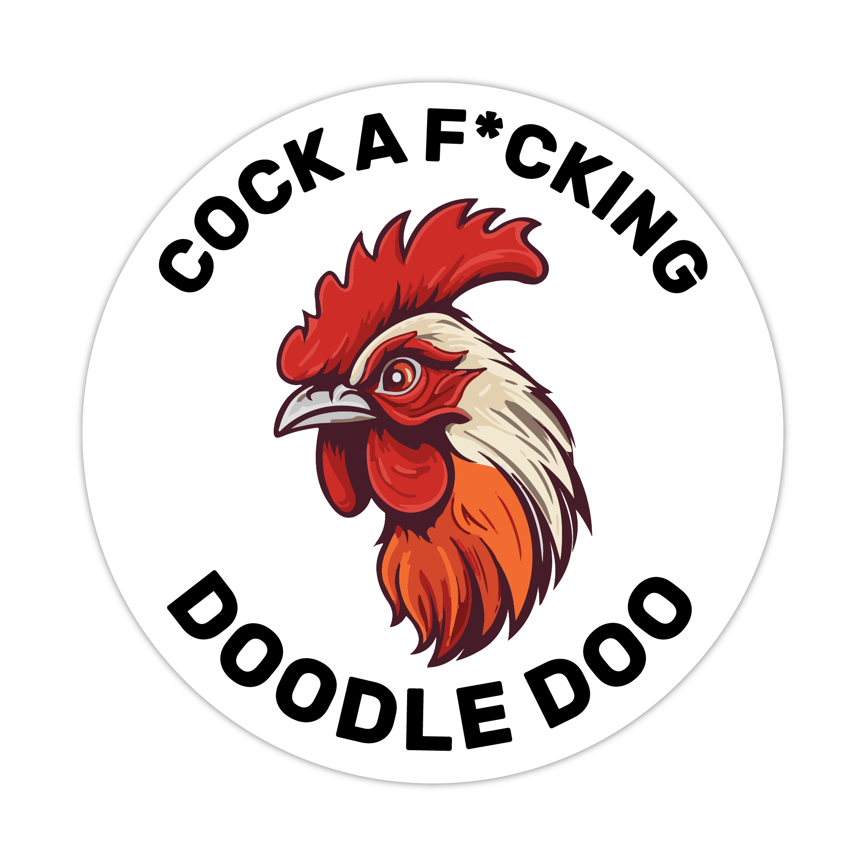 COCK A F*CKIN DOODLE DOO STICKER