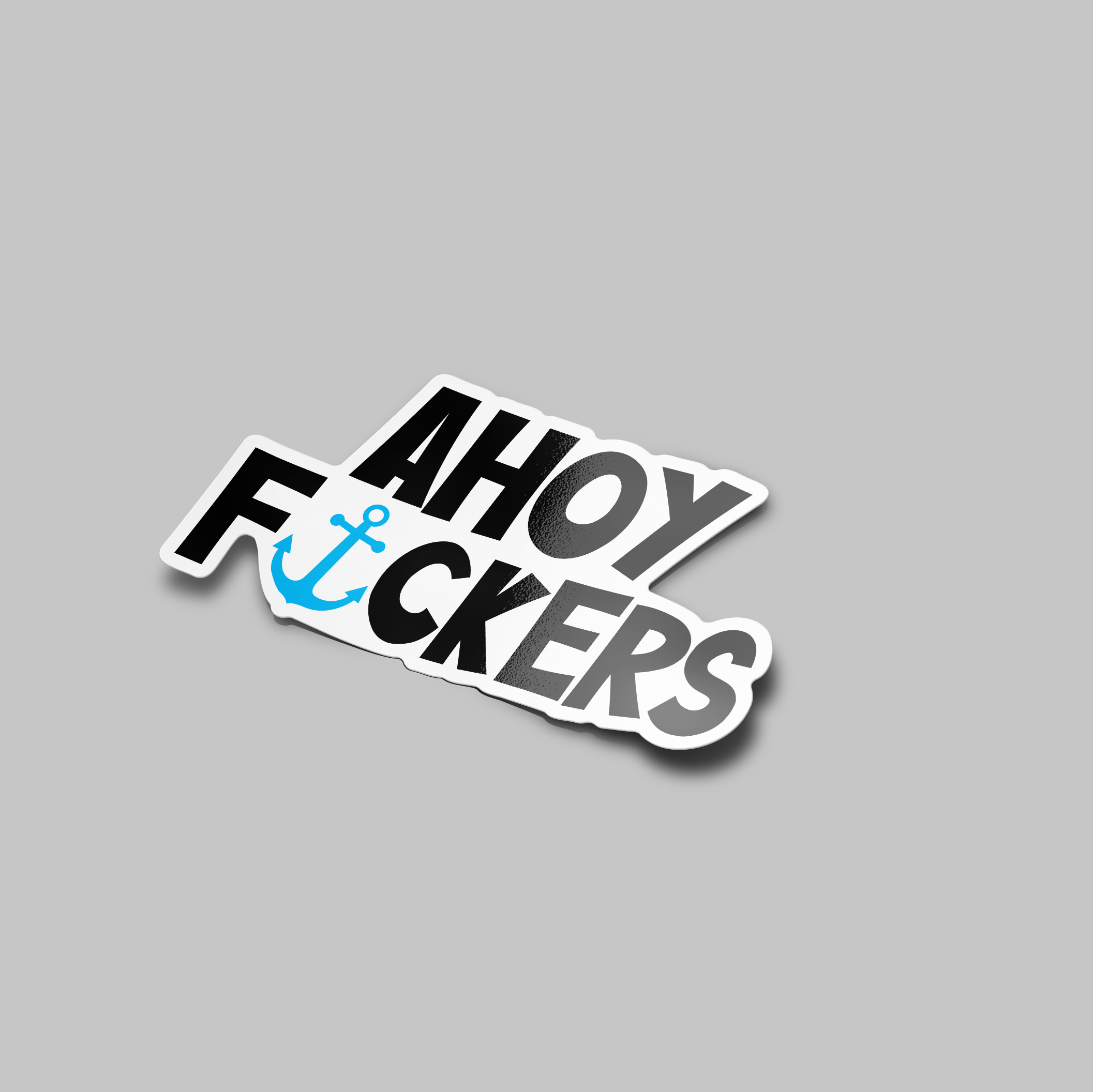 AHOY F*CKERS STICKER