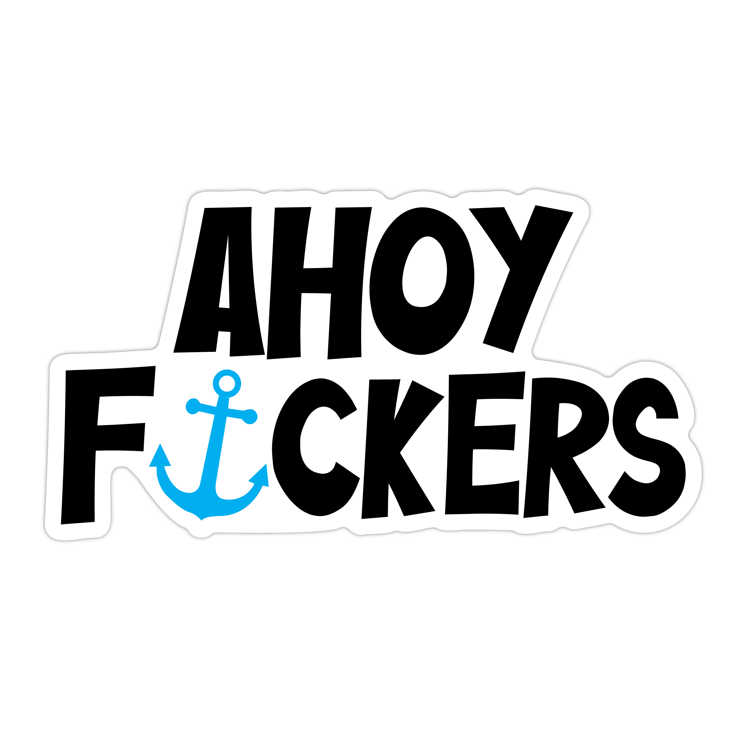 AHOY F*CKERS STICKER