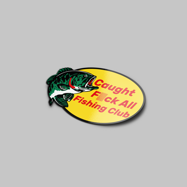 Caught F*ck All Sticker – Stupid Stickers