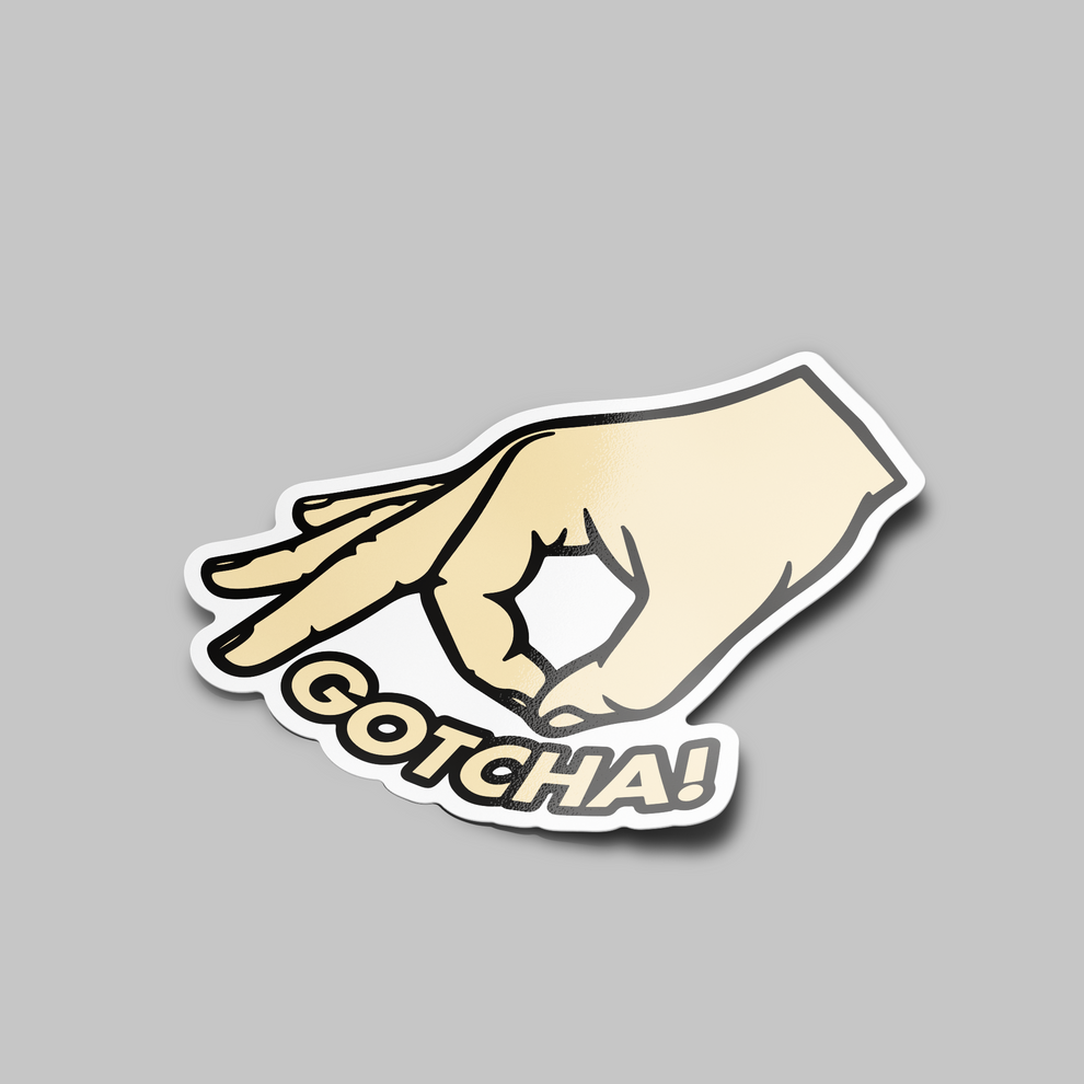 Gotcha Sticker – Stupid Stickers