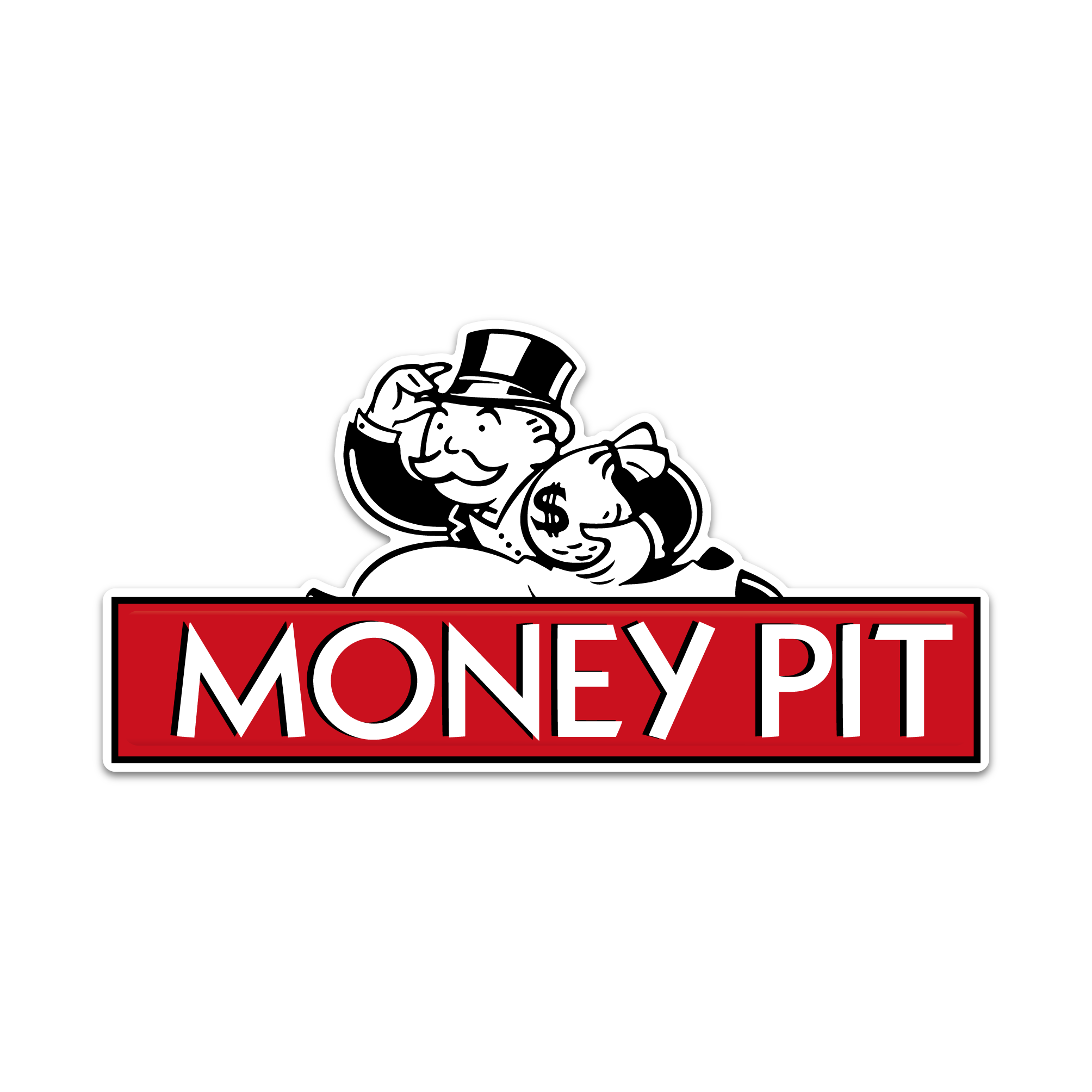 MONEY PIT STICKER