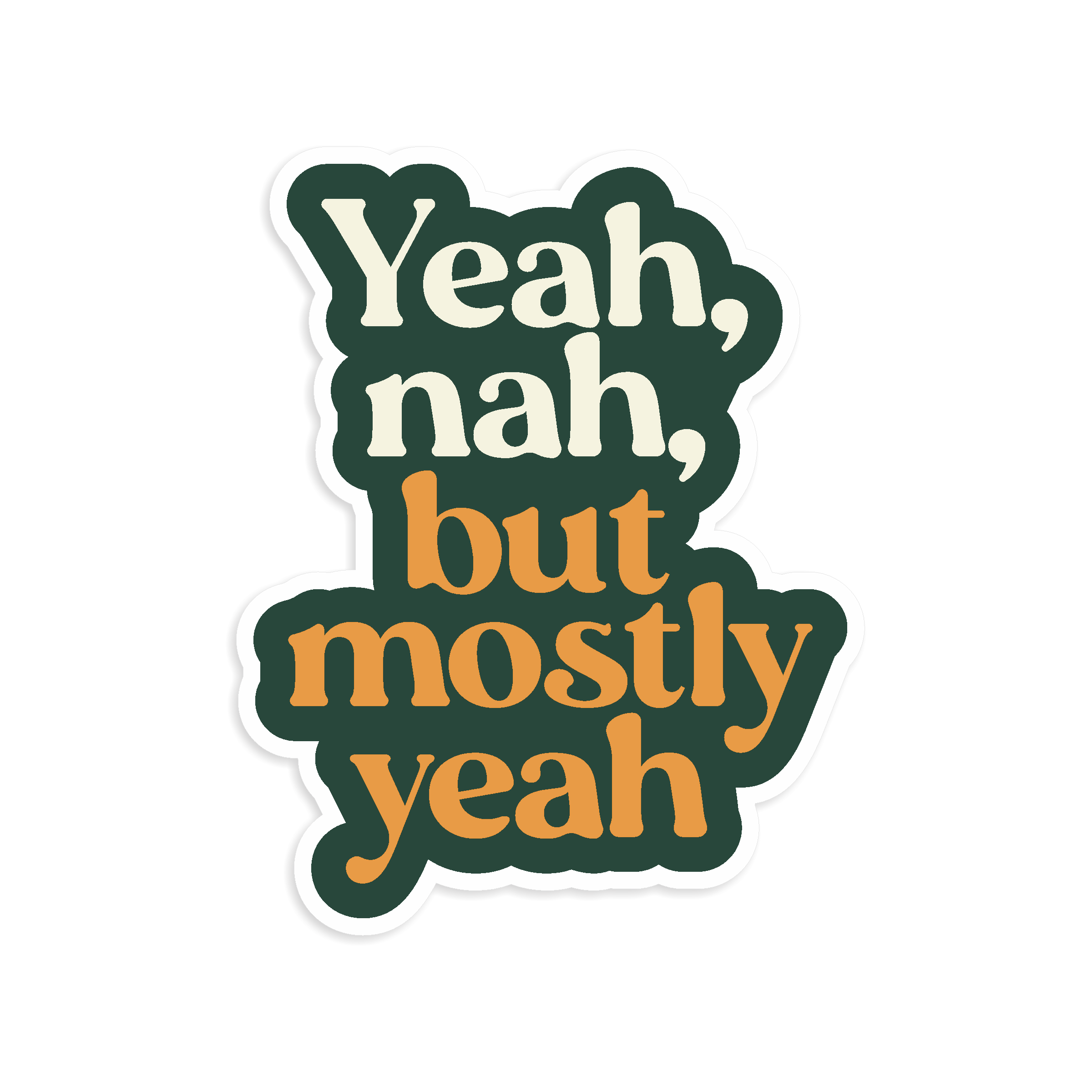 Yeah Nah, But Mostly Yeah Sticker
