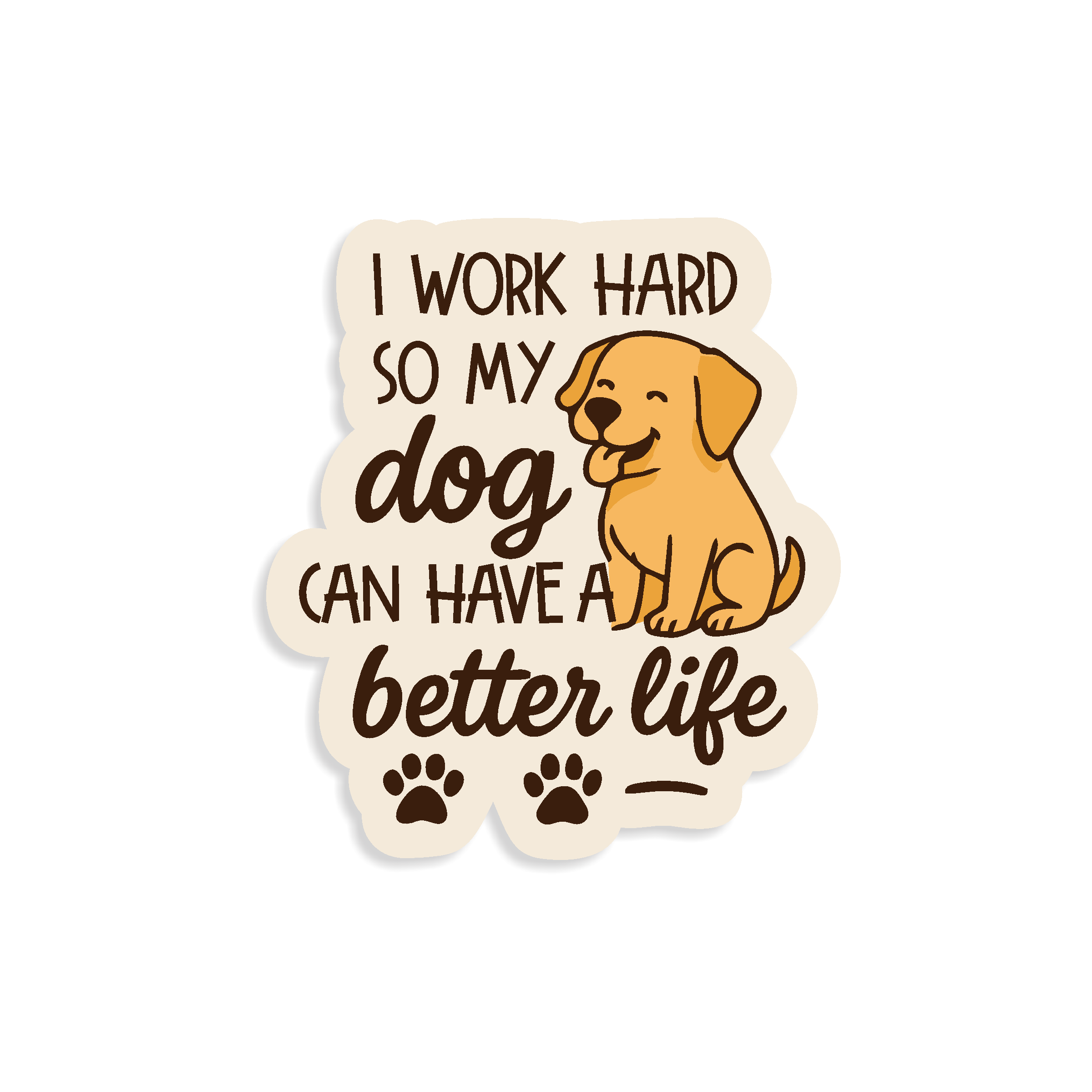 I Work Hard So My Dog Sticker