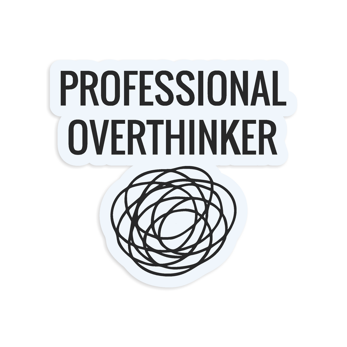 Professional Overthinker Sticker – Stupid Stickers
