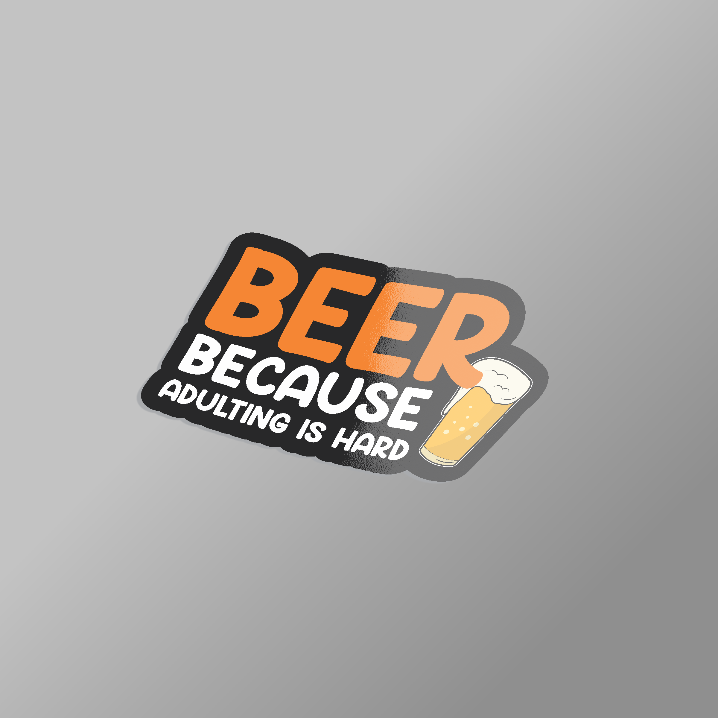 Beer Because Adulting is Hard Sticker