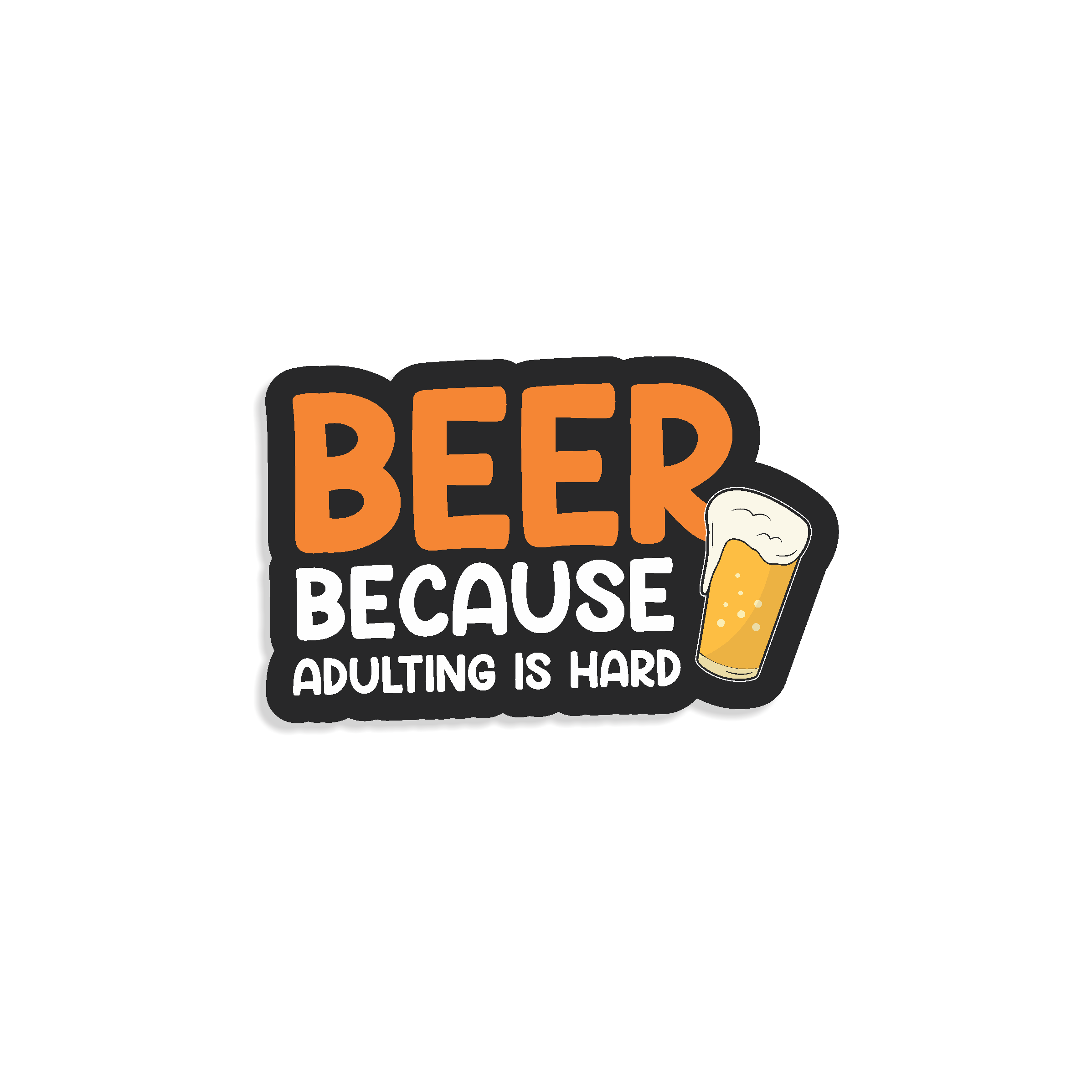 Beer Because Adulting is Hard Sticker