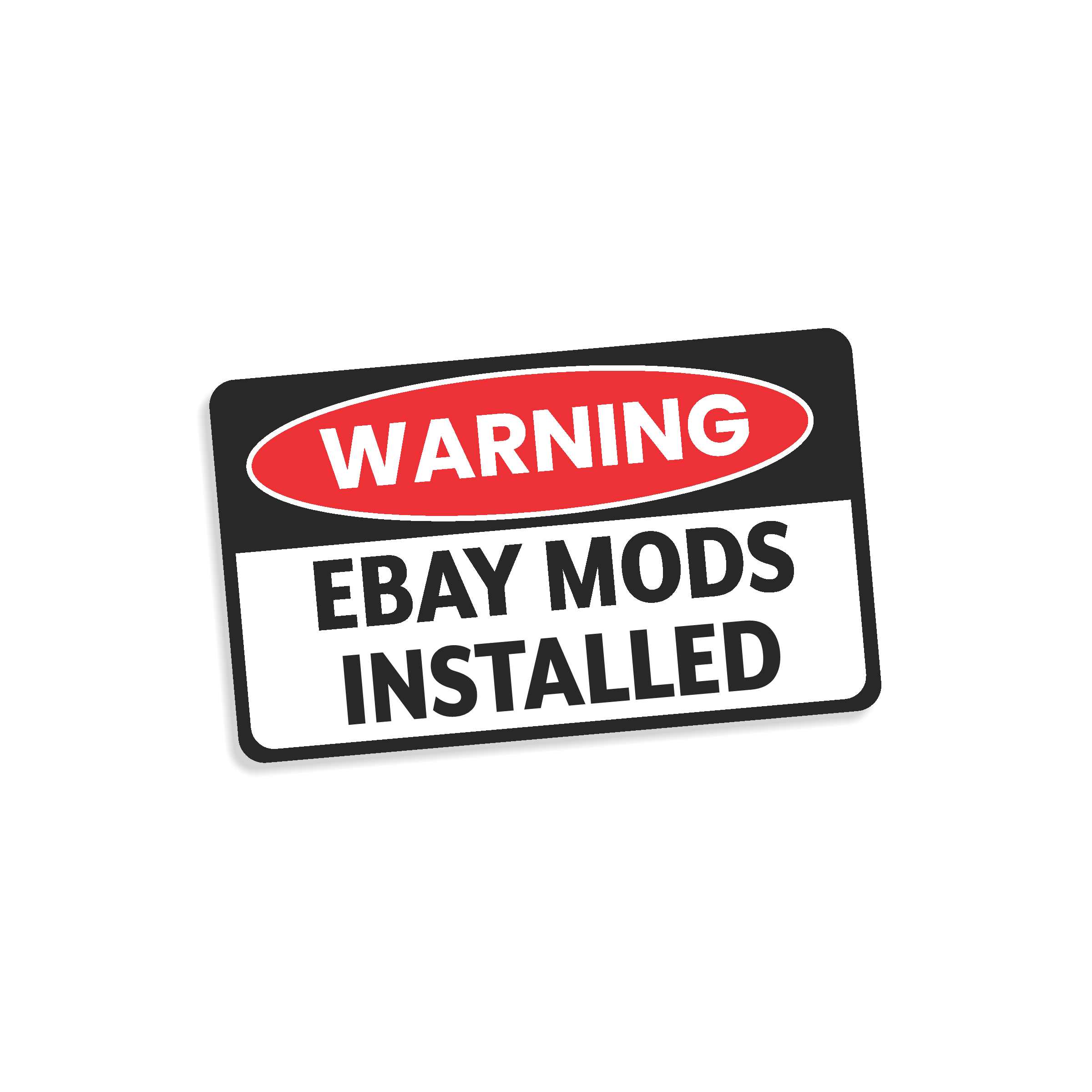 Warning sign style sticker with 'WARNING' in red and white, 'EBAY MODS INSTALLED' text on a white background with black text