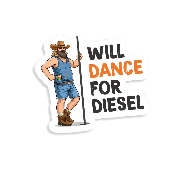 Will Dance for Diesel Sticker