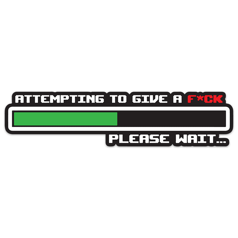 Attempting To Give a F*ck Sticker
