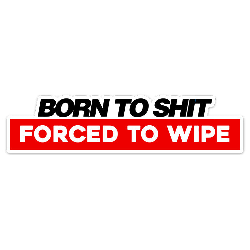 Born to Sh*t Sticker