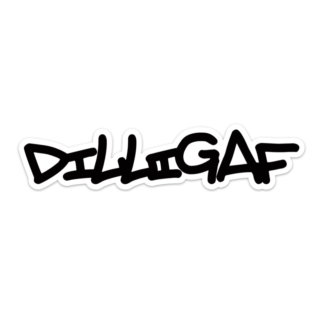 DILLIGAF Sticker