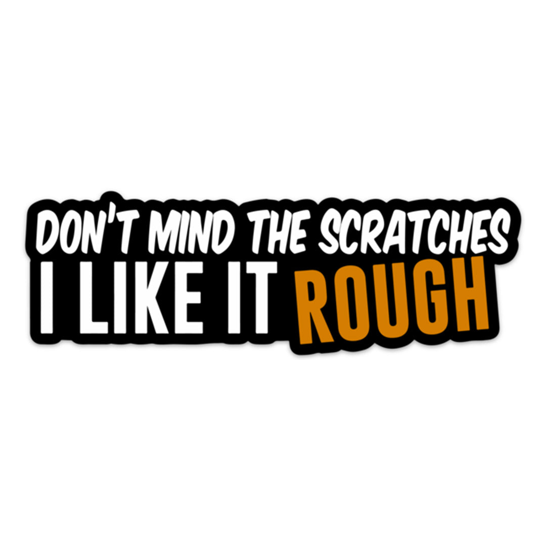 I Like it Rough Sticker