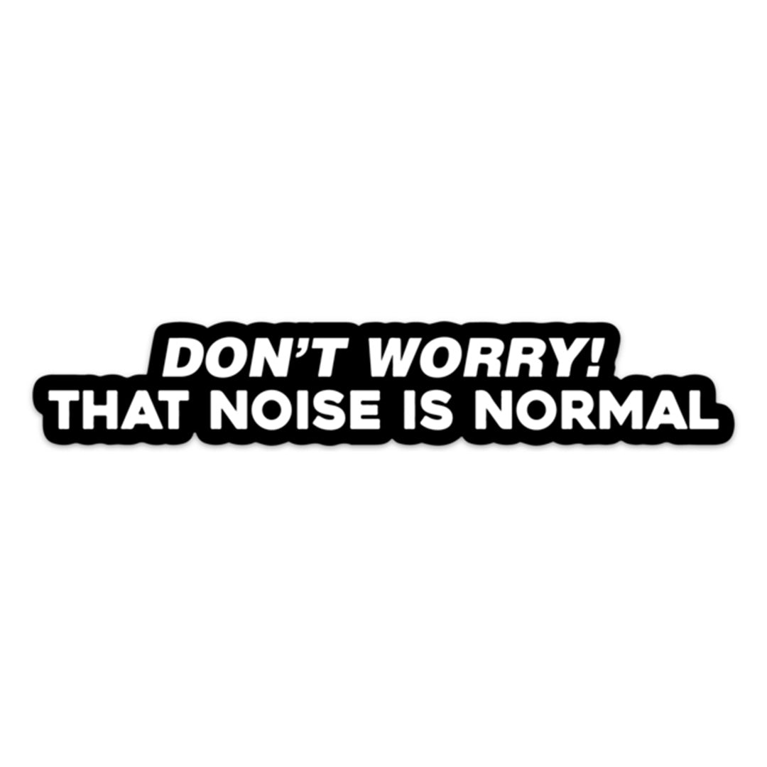 That Noise Is Normal Sticker