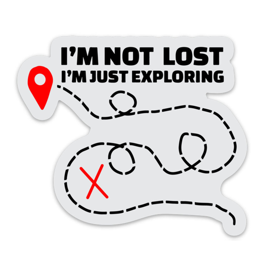 I’m Not Lost Just Exploring Sticker