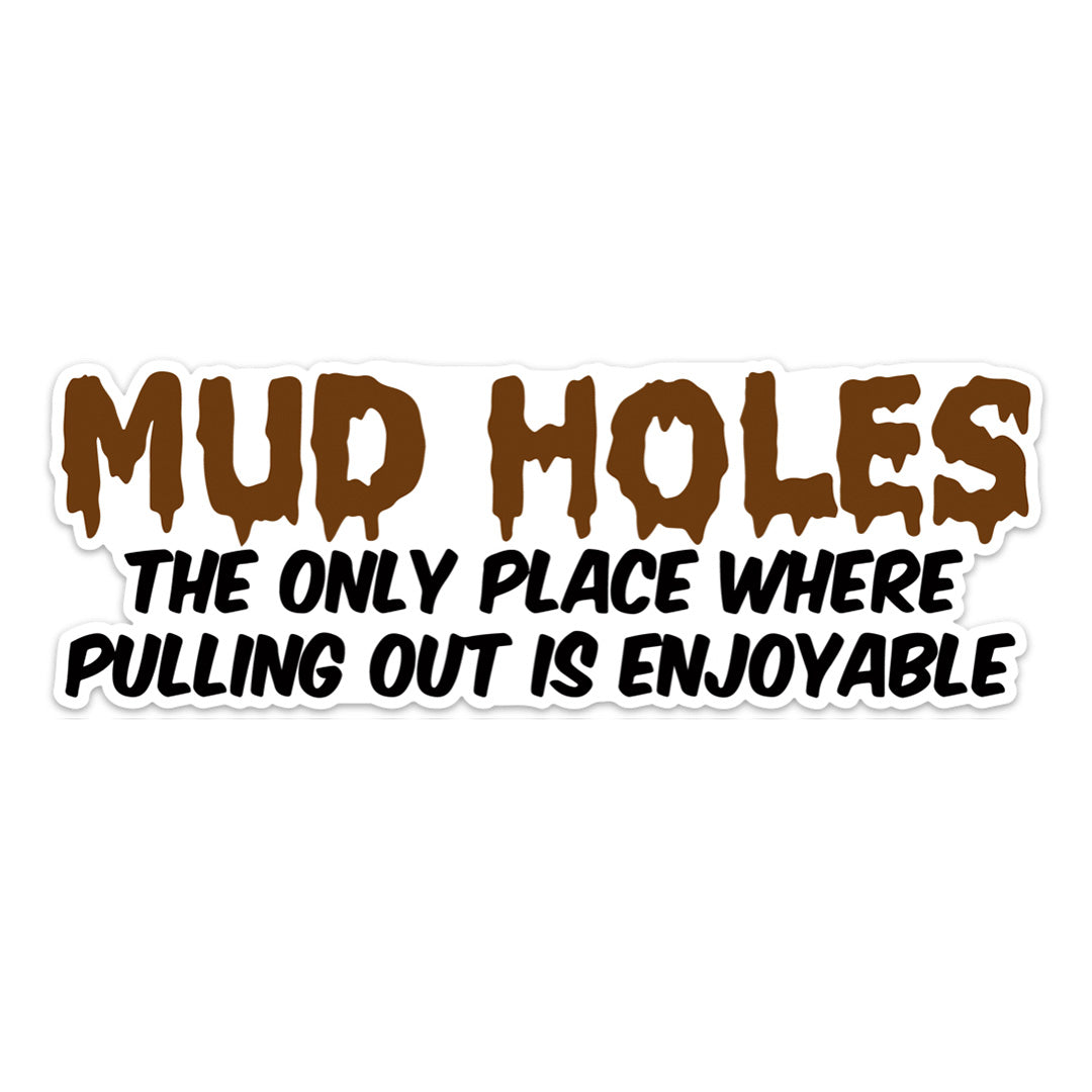 Mudholes - The Only Place ... Sticker