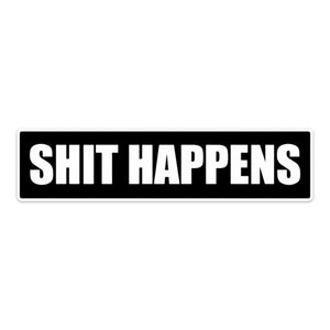 A black vinyl sticker with the phrase 'SHIT HAPPENS' printed in white block letters.