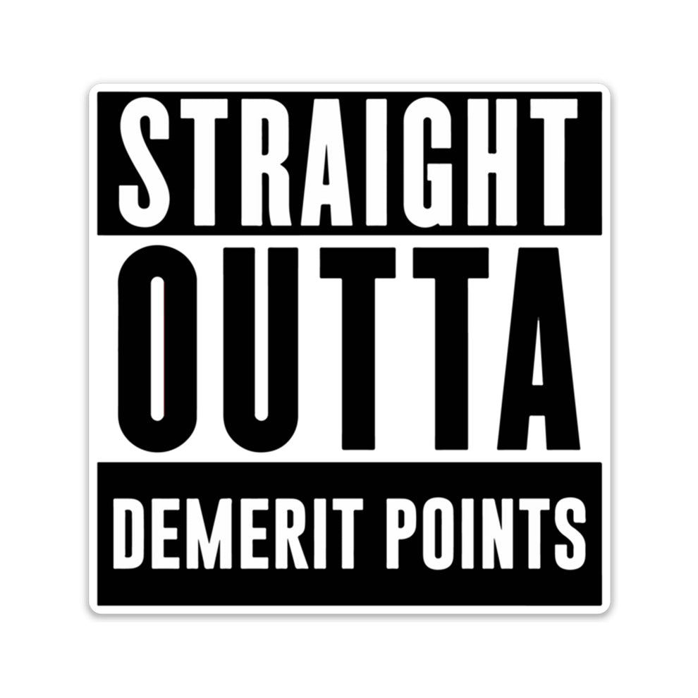 Straight Outta Demerit Points Sticker – Stupid Stickers
