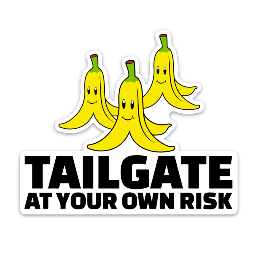 Tailgate At Your Own Risk Sticker