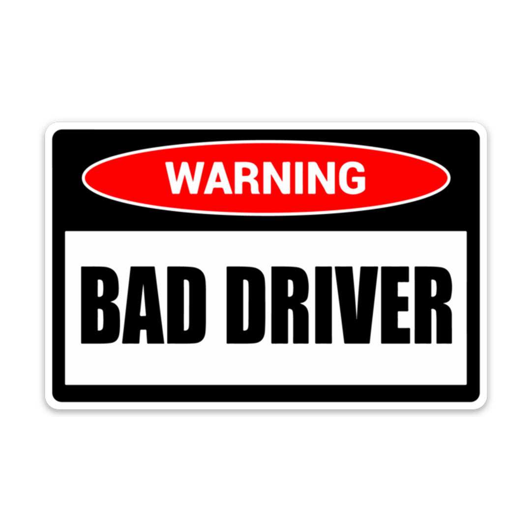 Warning Bad Driver Sticker