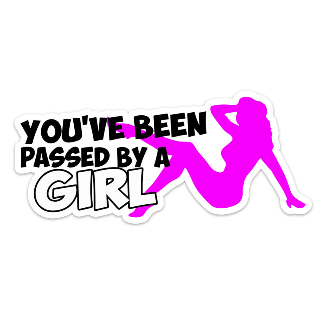 You've Been Passed by a Girl Sticker