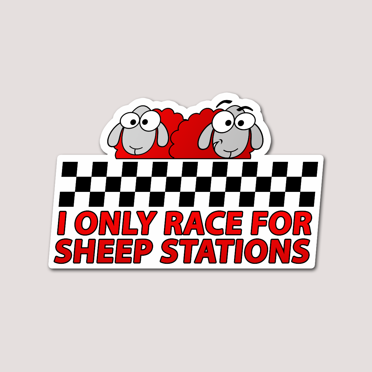 A sticker with a checkered background featuring two cartoon sheep and the text 'I ONLY RACE FOR SHEEP STATIONS'.