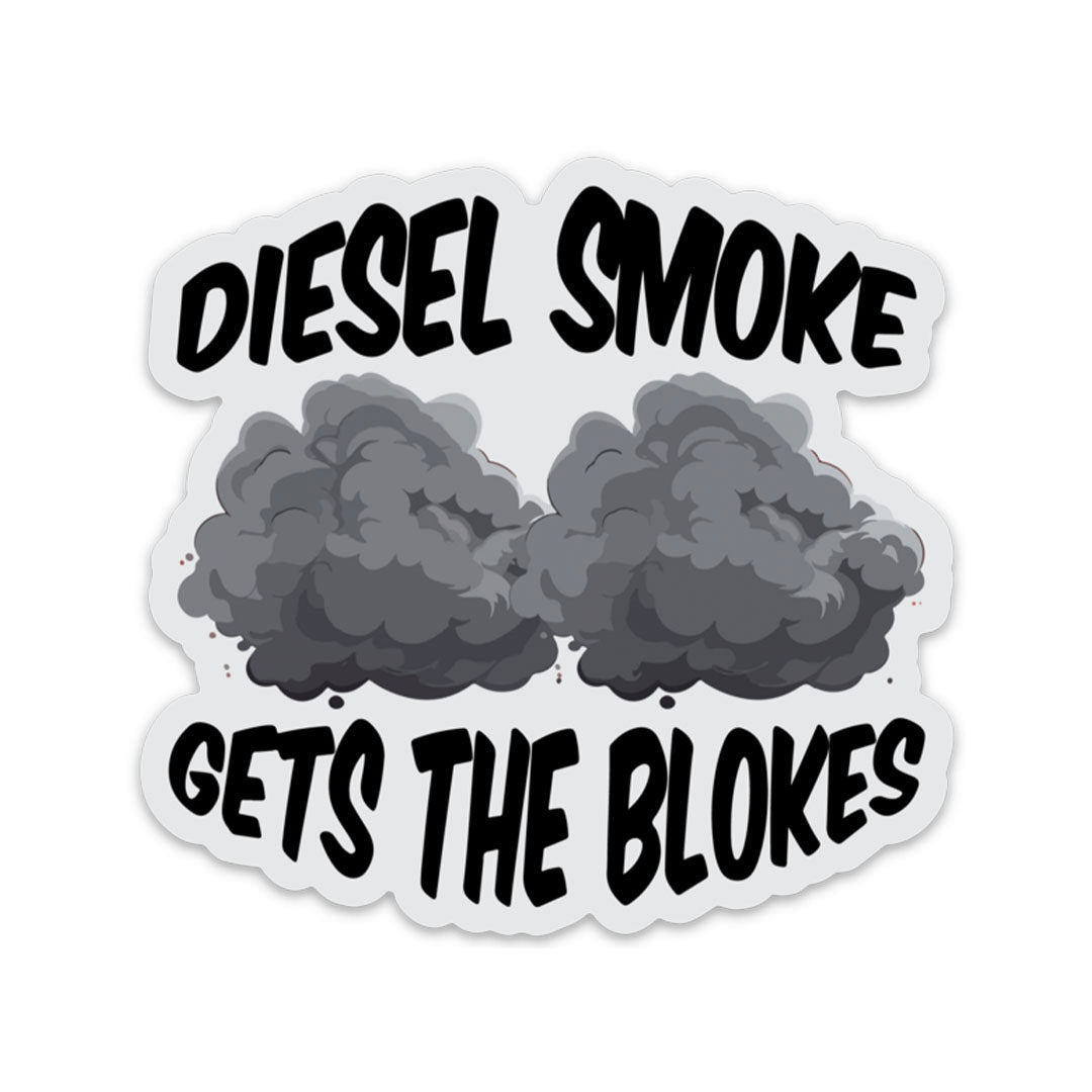 DIESEL SMOKE GETS THE BLOKES STICKER