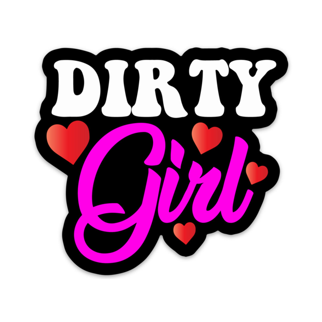 DIRTY GIRL STICKER