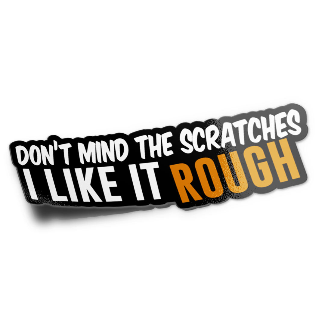 I LIKE IT ROUGH STICKER