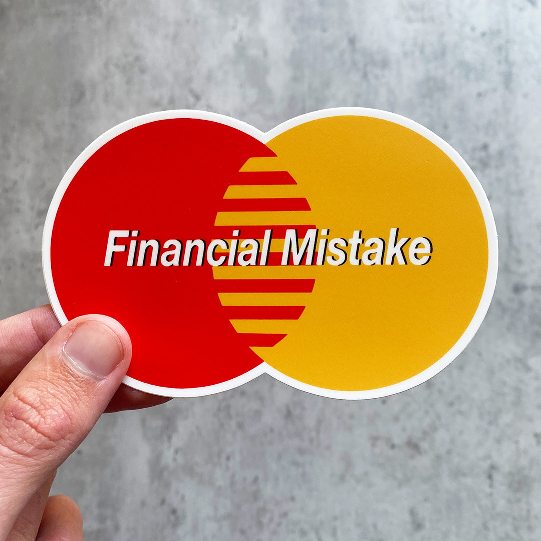 FINANCIAL MISTAKE STICKER