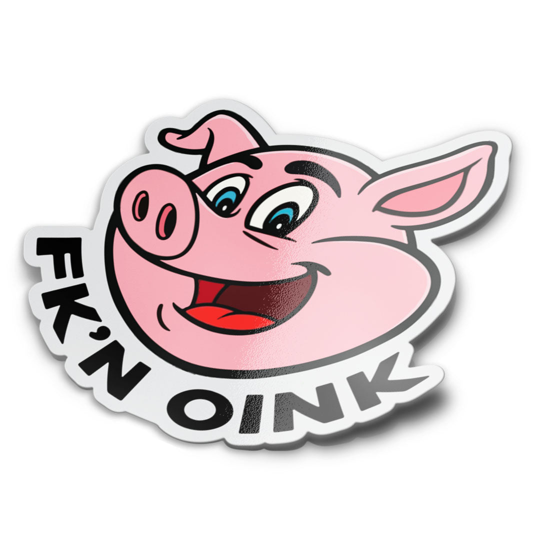 FK'N OINK STICKER