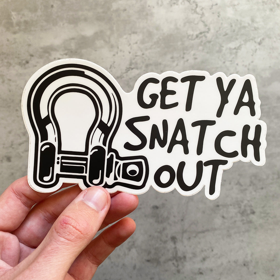 GET YA SNATCH OUT STICKER