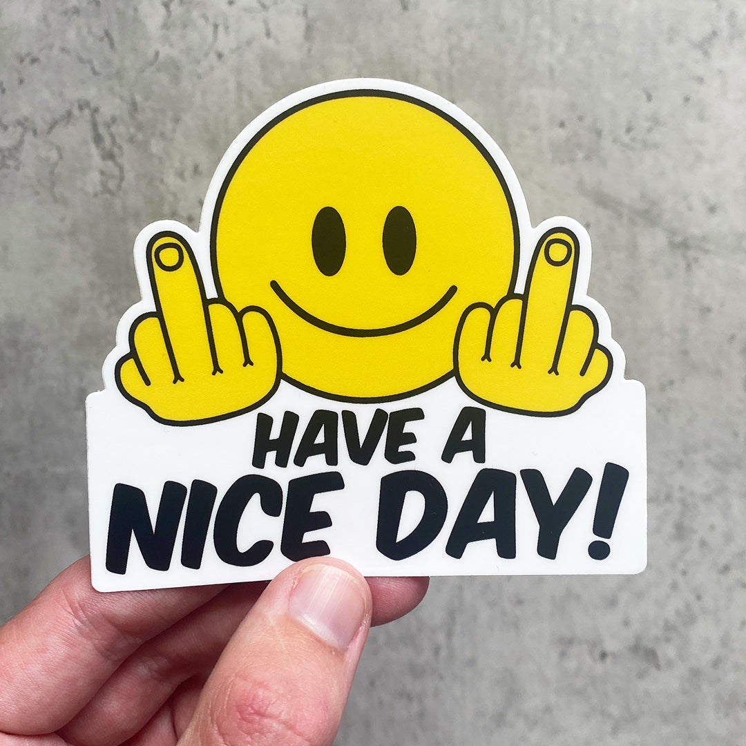 HAVE A NICE DAY STICKER