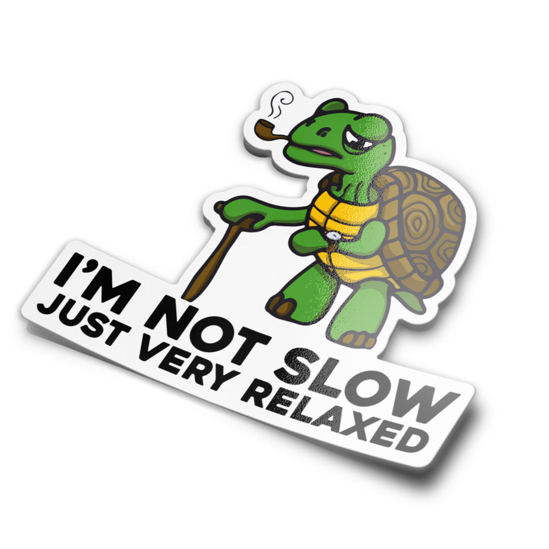 Not Slow Just Very Relaxed Sticker – Stupid Stickers