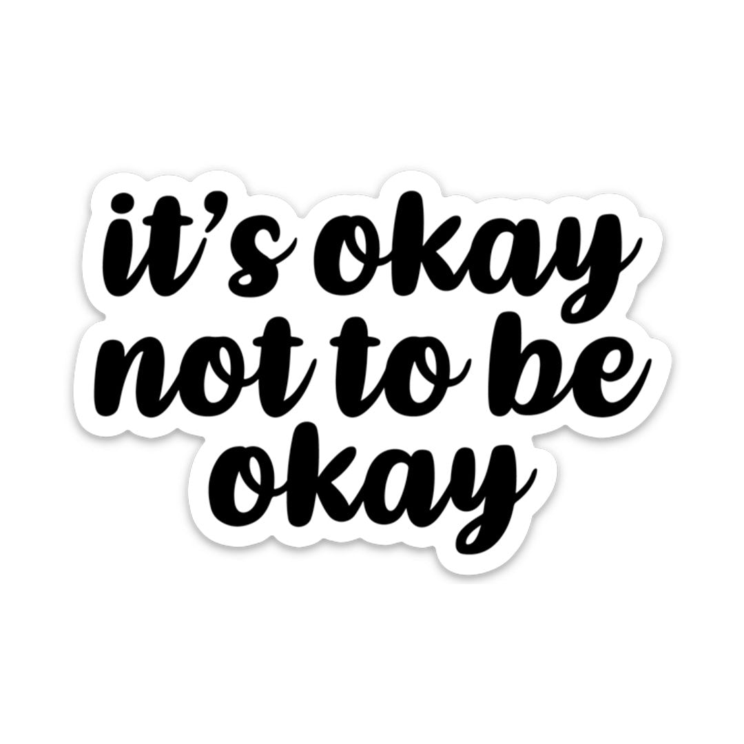 IT'S OKAY NOT TO BE OKAY STICKER