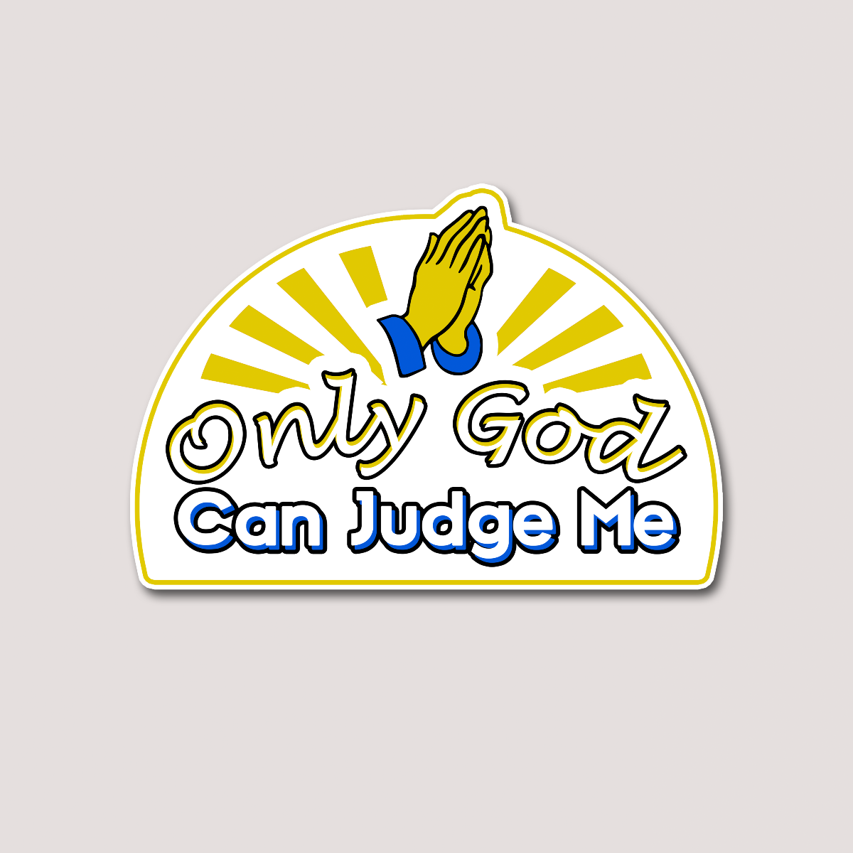 A sticker with a yellow background featuring a graphic of hands folded in prayer and the text 'Only God Can Judge Me' in blue and white.