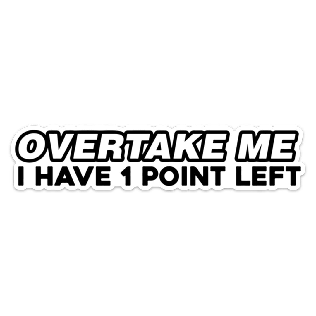 OVERTAKE ME STICKER