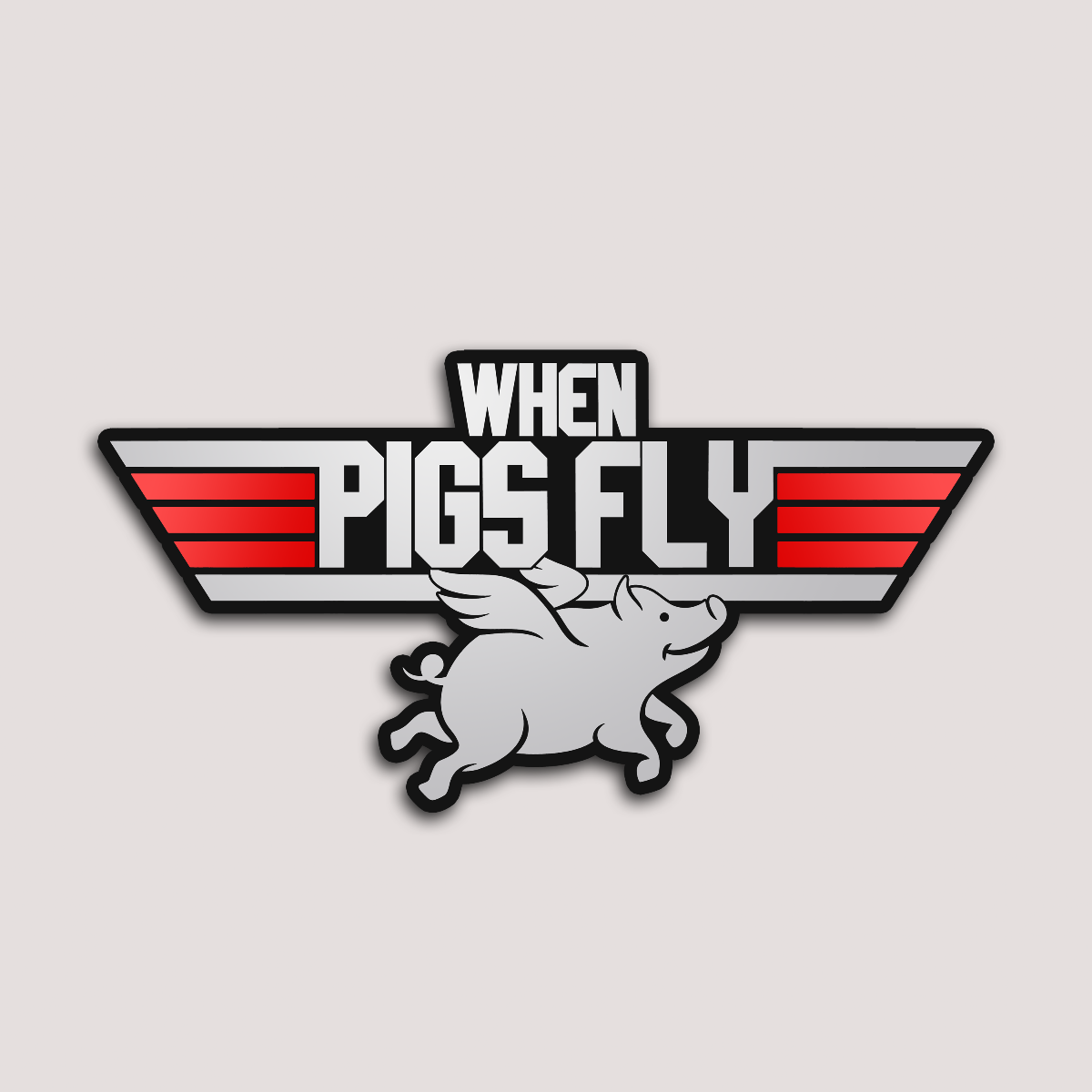 A sticker with a white background featuring the text 'WHEN PIGS FLY' with a graphic of a pig in flight, styled with red and black wings.